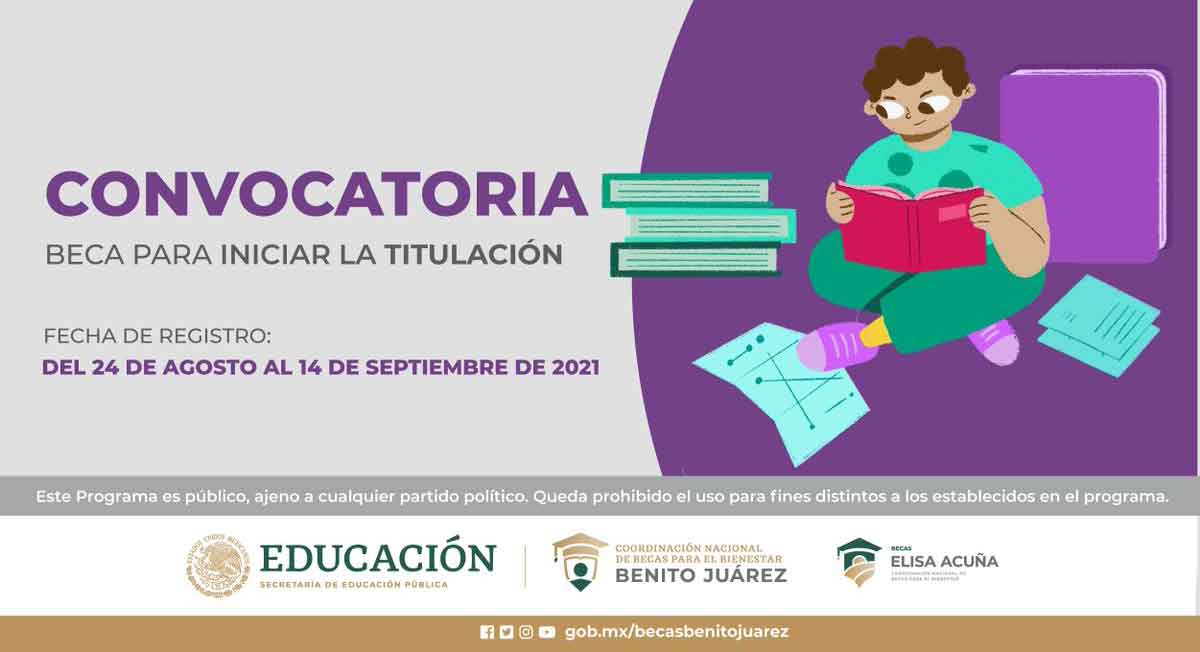 estas son las dos becas de titulacion 2021 emitidas por las becas benito juarez
